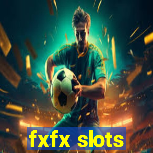 fxfx slots